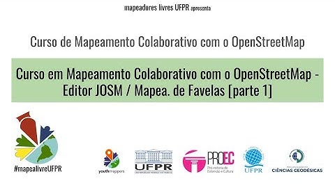 Curso em Mapeamento Colaborativo com o OpenStreetMap - Editor JOSM / Mapea. de Favelas [parte 1]