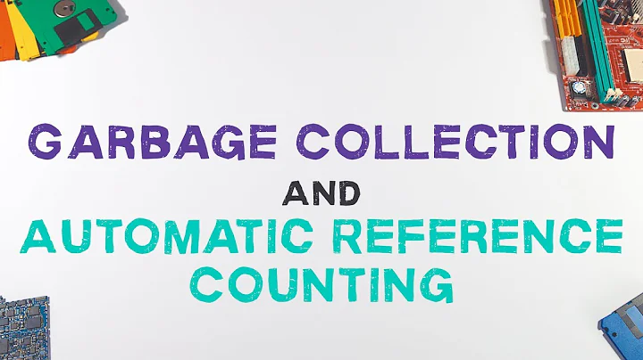 Garbage Collection And Automatic Reference Counting Explained