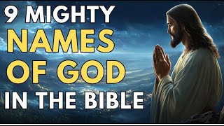 9 Mighty Names of God in the Bible: Your Key to Strength and Breakthrough! | Biblical Wisdom