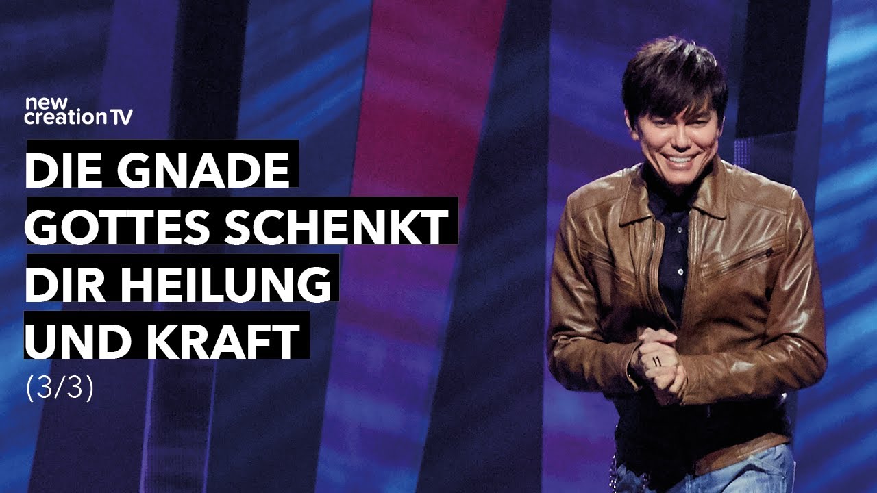 Die Gnade Gottes schenkt dir Heilung und Kraft 3/3 – Joseph Prince I New Creation TV Deutsch