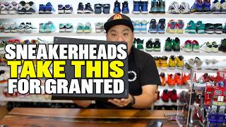 The One Thing Sneakerheads Take for Granted…