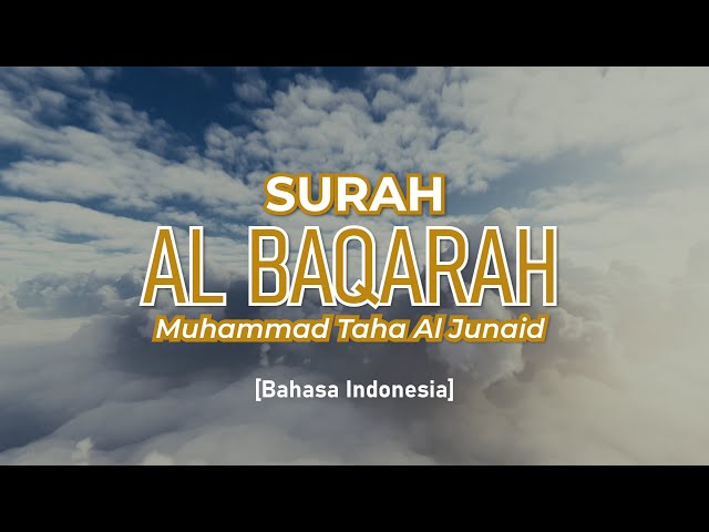 Surah Al Baqarah - Muhammad Taha Al Junaid [ 002 ] I Bacaan Quran Merdu class=