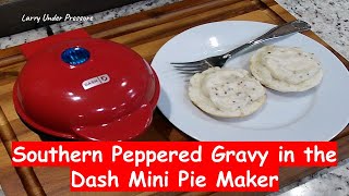 Southern Peppered Gravy in the Dash Mini Pie Maker