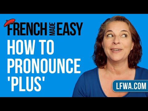 French Made Easy: when to pronounce the "S" at the end of "PLUS"?