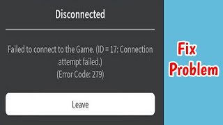 Fix roblox failed to connect to game id 17 error code 279 android mobile 2022 | failed to connect screenshot 3