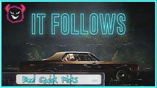 IT FOLLOWS | Reel Quick Picks