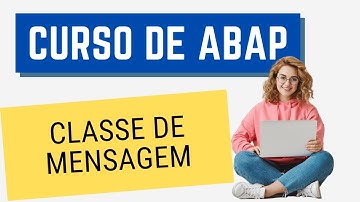 Curso ABAP 016: Classe de mensagem