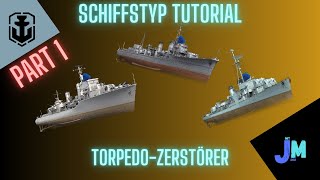 Schiffstyp Tutorial | PART 1 | Torpedo-Zerstörer | Tipps & Tricks