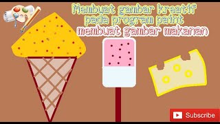 TUTORIAL MEMBUAT GAMBAR KREATIF MAKANAN DAN MINUMAN PADA PROGRAM PAINT