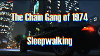 The Chain Gang of 1974 - Sleepwalking [GTA V - Ending B Credits] | Lyrics / Sub. español