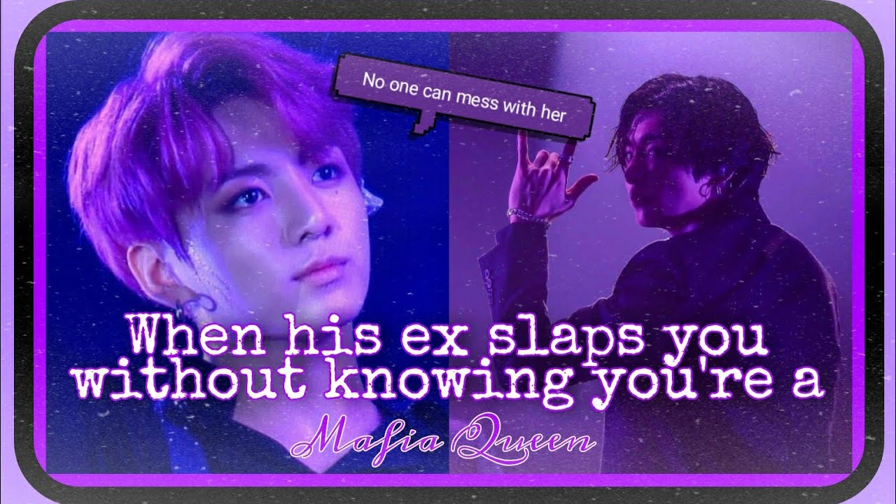 When his ex slaps you without knowing you're a Mafia Queen ||Jeon Jungkook Oneshot||