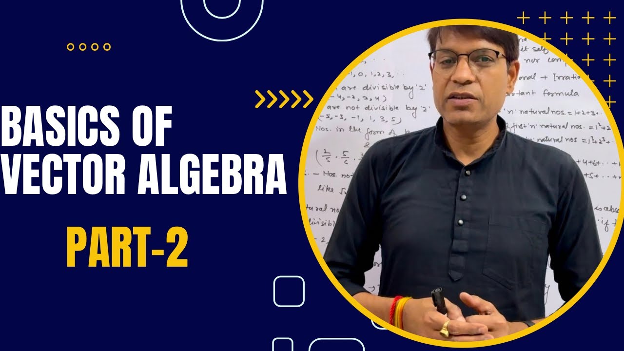 BASICS OF VECTOR ALGEBRA || Part-2 || Graduation Physics - YouTube