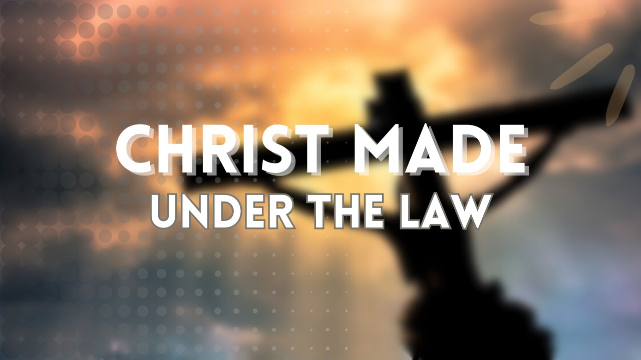 CHRIST MADE UNDER THE LAW APA ARTINYA YouTube christ-made-under-the-law-apa-artinya-youtube