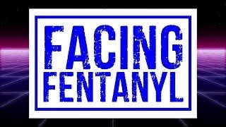 Families Facing Fentanyl