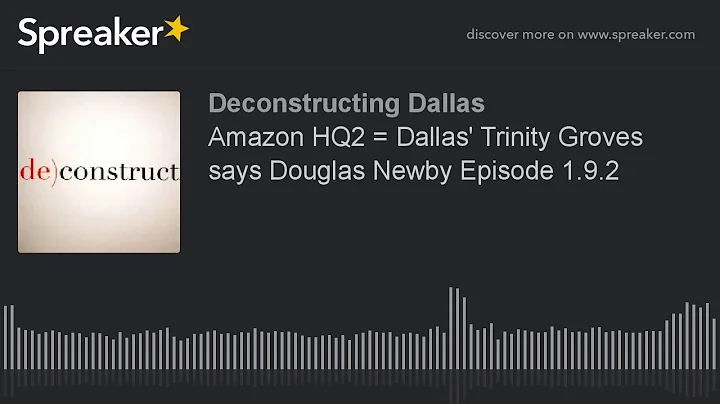 Amazon HQ2 = Dallas' Trinity Groves says Douglas N...