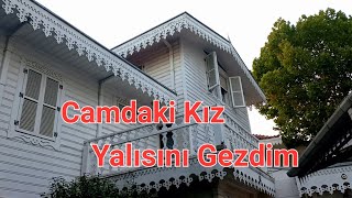 Camdaki Kız Nalanın Yalısı / Camdaki Kız Nerede Çekildi Iz Ürkdizileri
