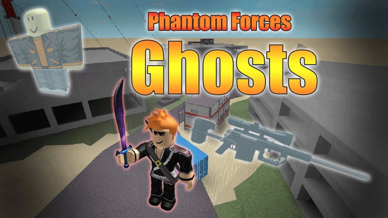 Roblox Phantom Forces Ghosts - roblox phantom forces ghost