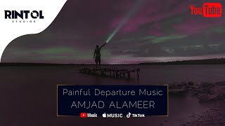 AMJAD ALAMEER - Painful Departure Music || OFFICIAL TRACK - SAD MUSIC Resimi
