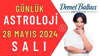 Bugün 28 Mayıs 2024 Salı Günlük Burç Yorumu Astrolog Demet Baltacı Ile Astroloji Burçlar Haberler