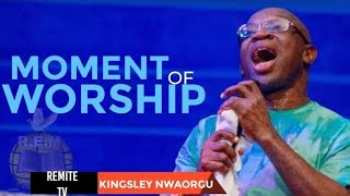 Moment of Worship | Evangelist Kingsley Nwaorgu