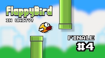 How to Build Flappy Bird in Unity #4: The FINALE