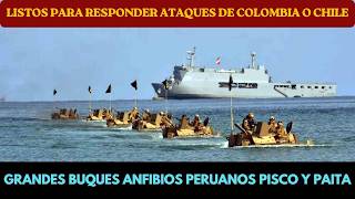 Large Peruvian Amphibious Ships Pisco And Paita Ready To Respond To Attacks From Colombia Or Chile