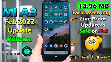 Mi A3 February 2022 Android 11 Update Release | 13.96MB | Update is Safe or not?Lock Screen bug fix?
