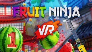 Fruit Ninja VR #1: The Adventure Begins