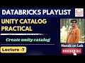 7, Create Unity Catalog in Databricks | Databricks Playlist