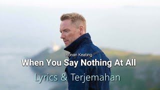 Ronan Keating - When You Say Nothing At All (Lirik Terjemahan Indonesia)