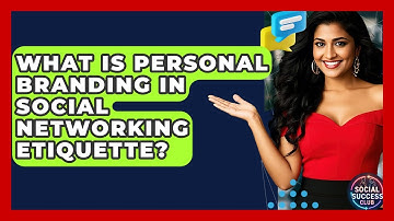What Is Personal Branding In Social Networking Etiquette? - Social Success Club