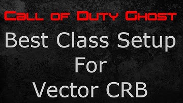 Episode 2: Best Class Setup (Vector CRB) for call of duty Ghost