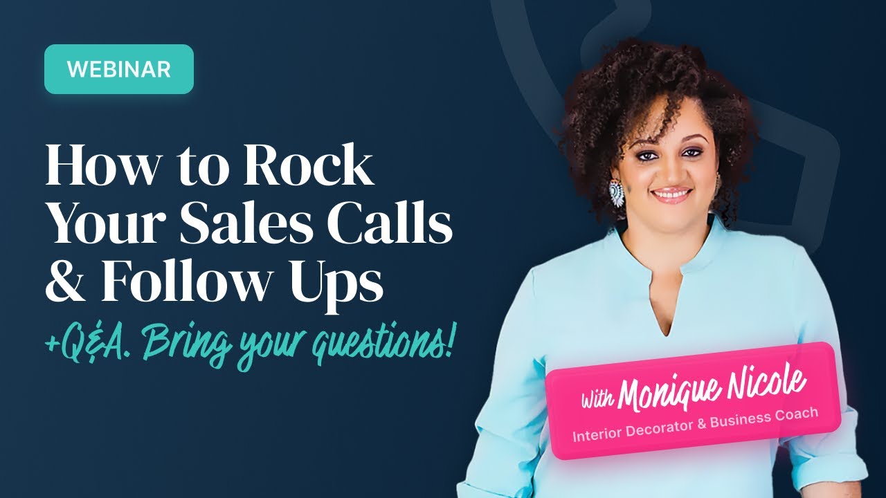 Webinar: How to Rock Your Sales Calls & Follow Ups with Monique Nicole
