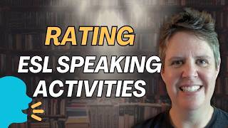 Rating the Top 10 ESL speaking activities | What's worth it and what should English teachers avoid?