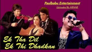 Ek Tha Dil Ek Thi Dhadkan | Kunar Sanu Heart Touching Song | Ek Tha Dil Ek Thi Dhadkan (1998)