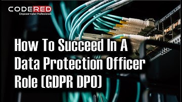 How To Succeed In A Data Protection Officer Role GDPR DPO - Course Overview