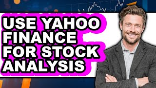 How to Use Yahoo Finance for Stock Analysis (Easy Method)