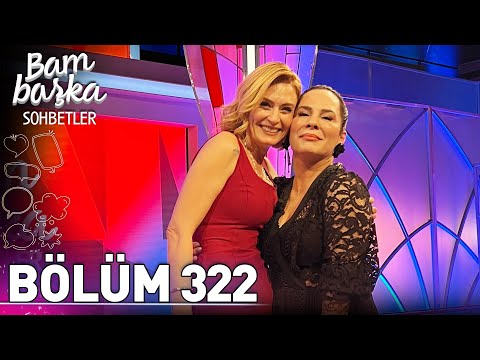 Bambaşka Sohbetler 322. Bölüm - Demet Sağıroğlu | \