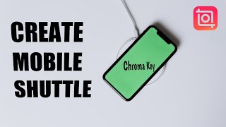Create Mobile Shuttle With Chroma Key | Inshot Tutorial screenshot 3