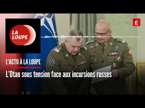 L’actu à La Loupe : L’Otan sous tension face aux incursions russes - video from L'Express