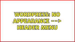 Wordpress: No Appearance --＞ Header menu