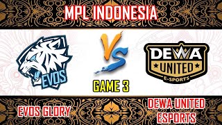 EVOS GLORY VS DEWA UNITED - GAME 3 | MPL INDONESIA SEASON 14 | EVOS VS DEWA [ID]