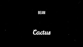 Beam - Cactus