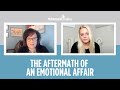 The Aftermath of an Emotional Affair | Christian Therapy