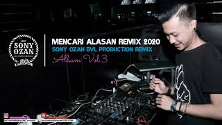 MENCARI ALASAN REMIX 2020 [SONY OZAN BVL.PROD]