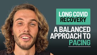 How To Pace With Long Covid | A Balanced Approach