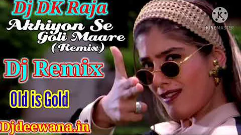 Dj Ankhiyon Se Goli Mare.अँखियों से गोली मारे Dj Remix Hindi Old Song Dj DK Raja Naugwan