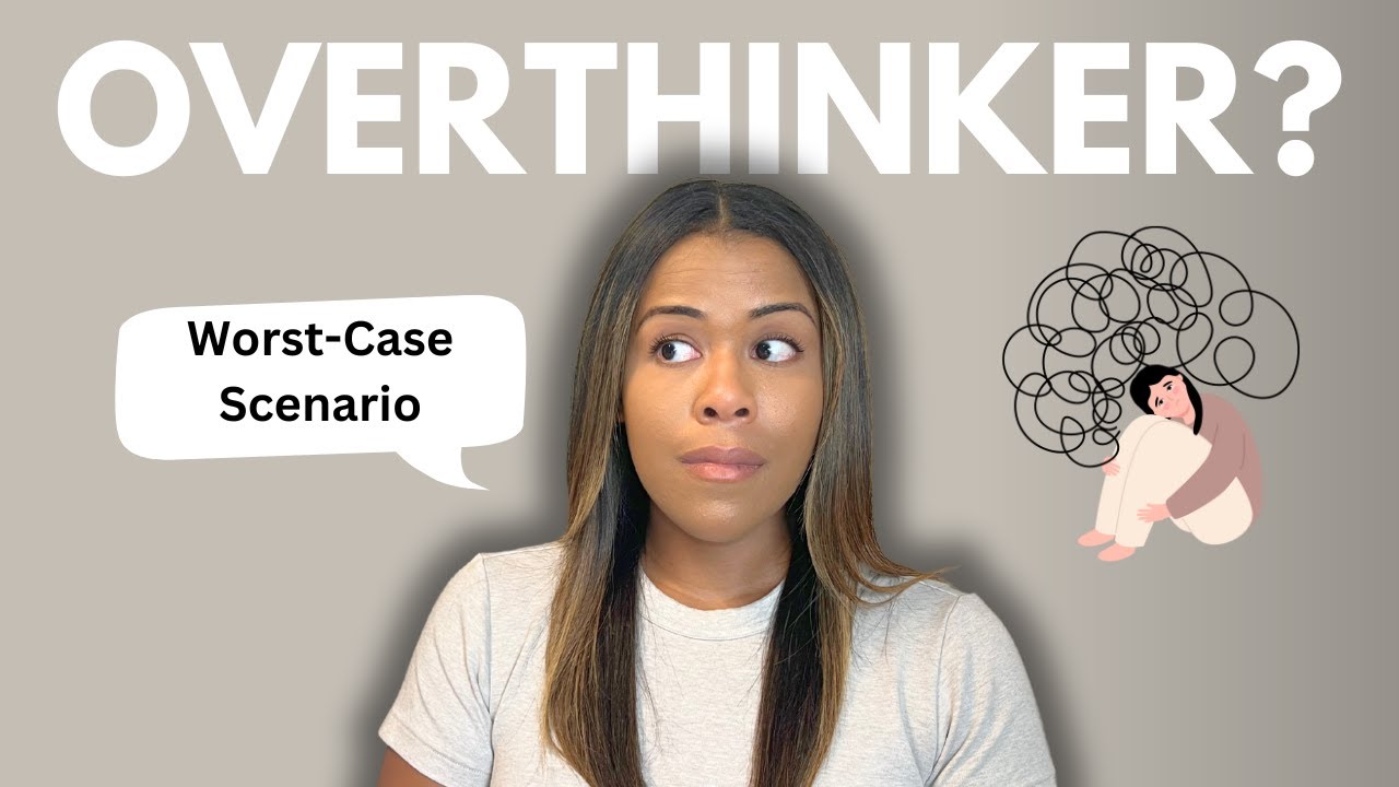 Catastrophizing: Why you OVERTHINK EVERYTHING! - YouTube