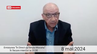 Emisiunea "În direct cu Sergiu Mocanu" din 8 mai 2024