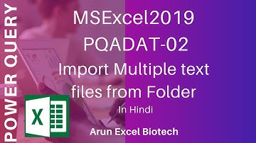 02 PQADAT:  Power Query  Importing multiple Text file Transform and load data in Excel (HINDI)